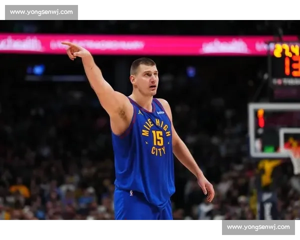 掘金卫冕折戟:约基奇的胜负心短板成致命伤 掘金卫冕折戟:约基奇的胜负心短板成致命伤